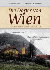 Die D&ouml;rfer von Wien - Beppo Beyerl, Thomas Hofmann