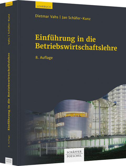 Einf&uuml;hrung in die Betriebswirtschaftslehre - Dietmar Vahs, Jan Sch&auml;fer-Kunz