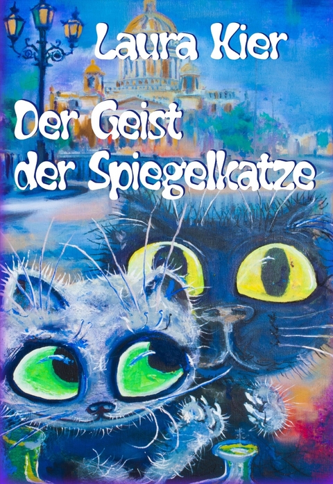 Der Geist der Spiegelkatze - Laura Kier
