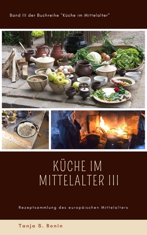 K&uuml;che im Mittelalter III - Tanja Sabine Bonin