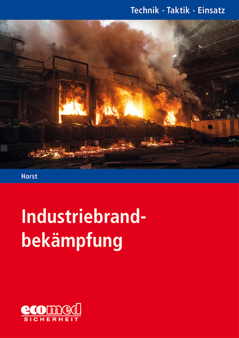 Industriebrandbek&auml;mpfung - Bernhard Horst