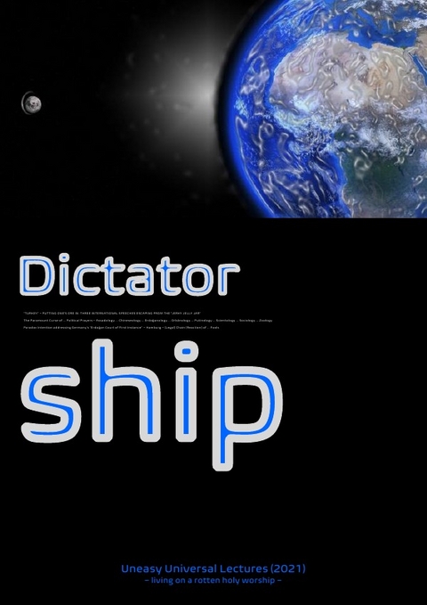 Dictatorship: Uneasy Universal Lectures (2021) &ndash; living on a rotten holy worship &ndash; - Concept Public Files, Beat Shucker, Christine Schast