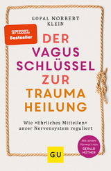 Der Vagus-Schl&uuml;ssel zur Traumaheilung - Gopal Norbert Klein