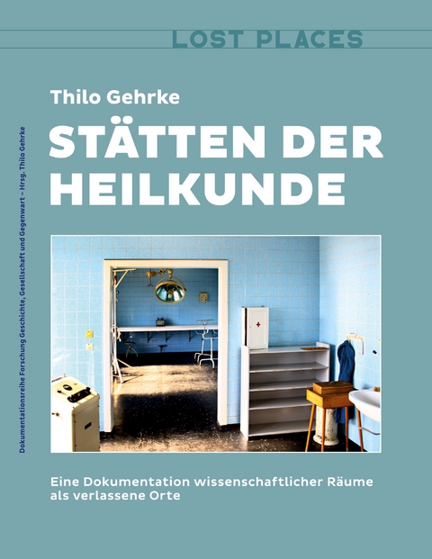 St&auml;tten der Heilkunde - Thilo Gehrke