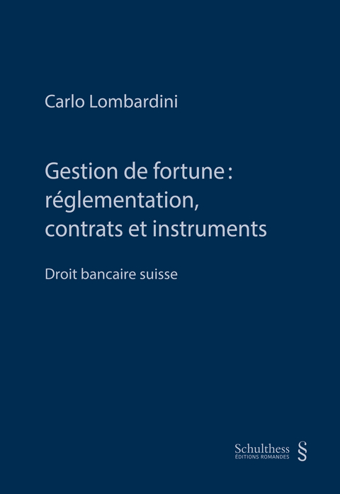 Gestion de fortune : r&eacute;glementation, contrats et instruments (PrintPlu&sect;) - Carlo Lombardini