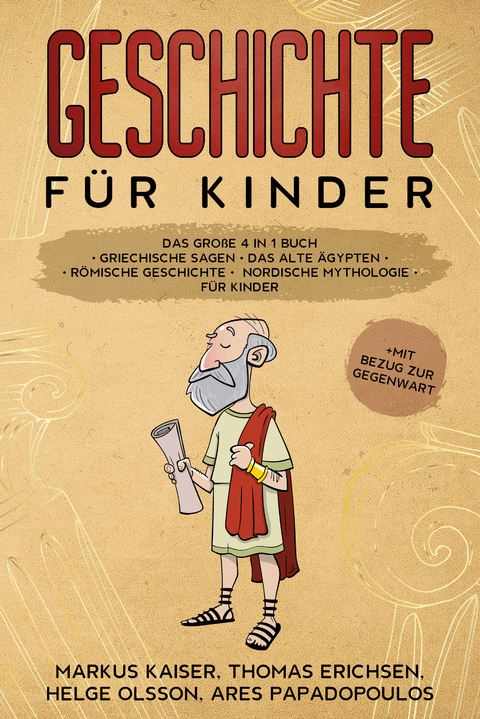 Geschichte f&uuml;r Kinder: Das gro&szlig;e 4 in 1 Buch - Markus Kaiser, Thomas Erichsen, Helge Olsson, Ares Papadopoulos