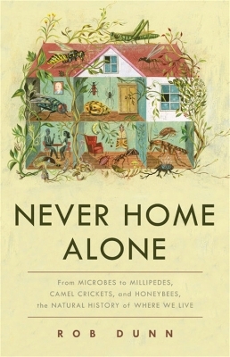 Never Home Alone - Rob Dunn