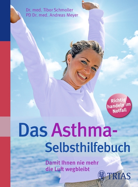 Das Asthma-Selbsthilfebuch - Andreas Meyer, Tibor Schmoller