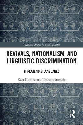 Revivals, Nationalism, and Linguistic Discrimination - Kara Fleming, Umberto Ansaldo