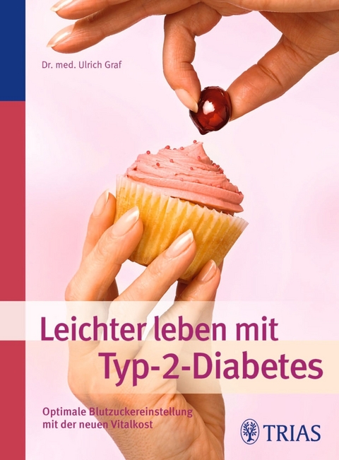 Leichter leben mit Typ-2-Diabetes - Ulrich Graf, Georg O. Keller