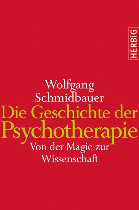 Die Geschichte der Psychotherapie -  Wolfgang Schmidbauer