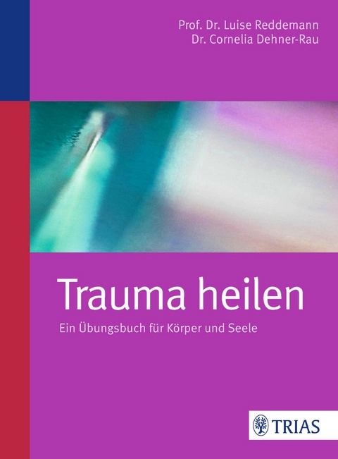 Trauma heilen -  Cornelia Dehner-Rau,  Luise Reddemann