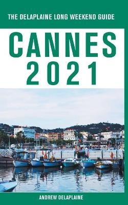 Cannes - The Delaplaine 2021 Long Weekend Guide - Andrew Delaplaine