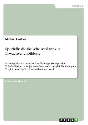 Spezielle didaktische Ans&Atilde;&curren;tze zur Erwachsenenbildung - Michael Lindner