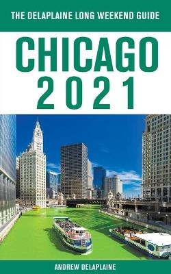 Chicago - The Delaplaine 2021 Long Weekend Guide - Andrew Delaplaine