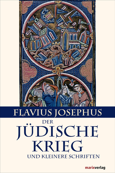 Der J&uuml;dische Krieg und Kleinere Schriften - Flavius Josephus