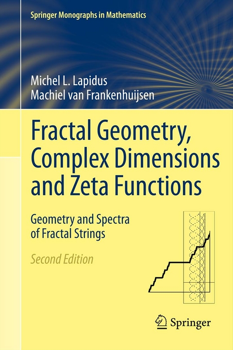 Fractal Geometry, Complex Dimensions and Zeta Functions -  Michel L. Lapidus,  Machiel van Frankenhuijsen