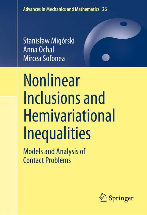 Nonlinear Inclusions and Hemivariational Inequalities - Stanisław Mig&oacute;rski, Anna Ochal, Mircea Sofonea