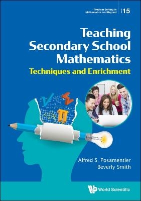 Teaching Secondary School Mathematics: Techniques And Enrichment - Alfred S Posamentier, Beverly Smith