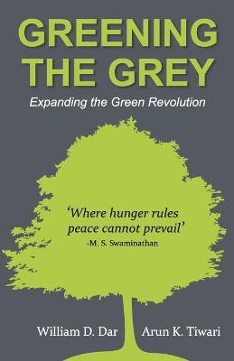 Greening the Grey - William D. Dar