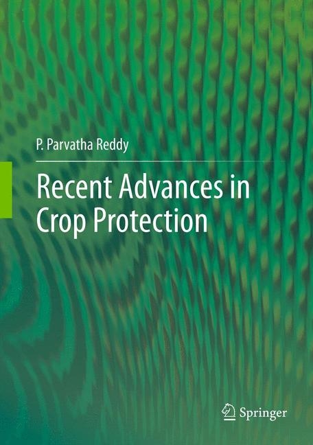 Recent advances in crop protection -  P.Parvatha Reddy