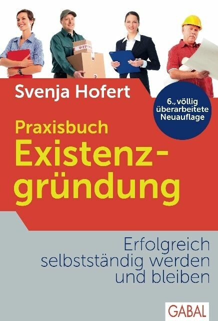 Praxisbuch Existenzgr&uuml;ndung - Svenja Hofert