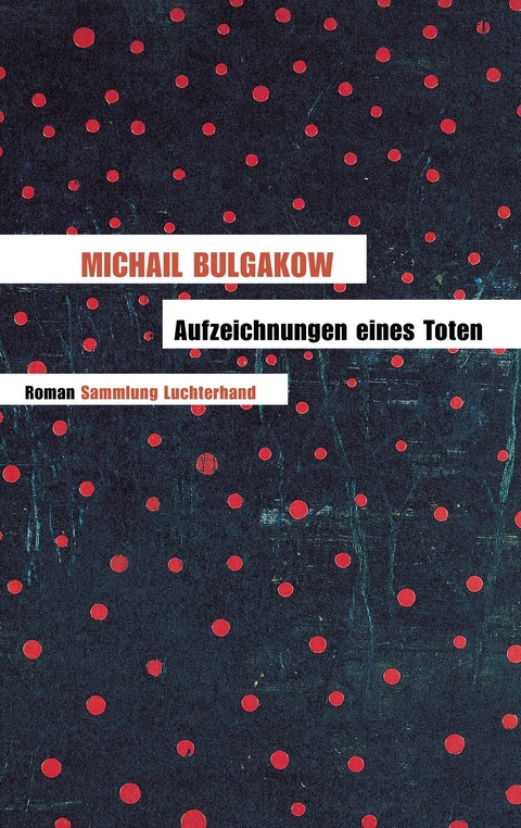 Aufzeichnungen eines Toten - Michail Bulgakow