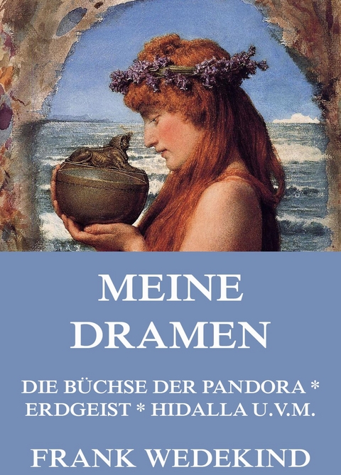 Meine Dramen - Frank Wedekind