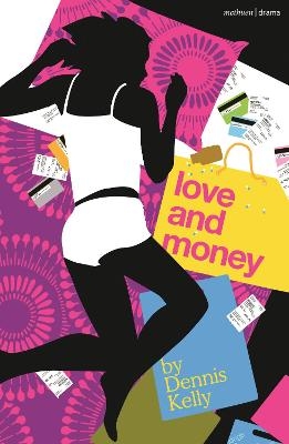 Love and Money - Dennis Kelly