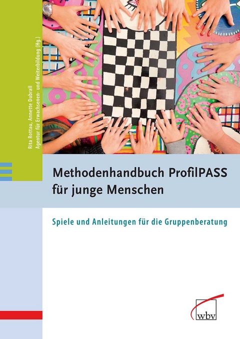 Methodenhandbuch ProfilPASS f&uuml;r junge Menschen - Annette Dubrall, Rita Rottau