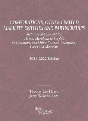 Corporations, Other Limited Liability Entities and Partnerships, Statutory Supplement, 2021-2022