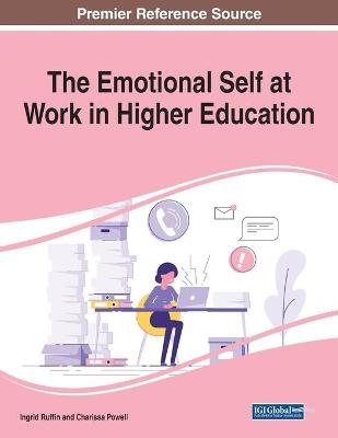 The Emotional Self at Work in Higher Education - 