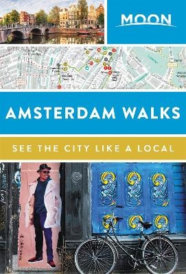 Moon Amsterdam Walks (Second Edition) -  Moon Travel Guides