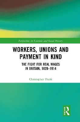 Workers, Unions and Payment in Kind - Christopher Frank