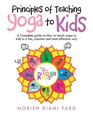 Principles of Teaching Yoga to Kids - Nobieh Kiani Fard