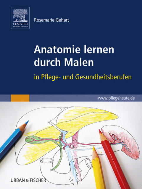 Anatomie lernen durch Malen -  Rosemarie Gehart