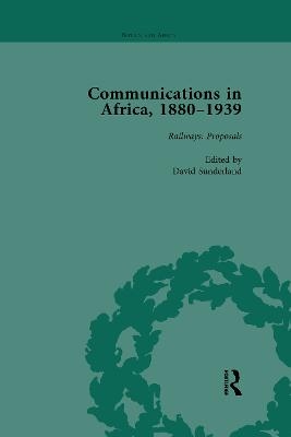 Communications in Africa, 1880&ndash;1939, Volume 1 - David Sunderland
