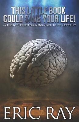 This Little Book Could Save Your Life! - Eric Ray