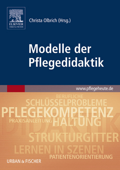 Modelle der Pflegedidaktik -  Ingrid Darmann-Finck,  Ulrike Greb,  Sabine Muths,  Uta Oelke