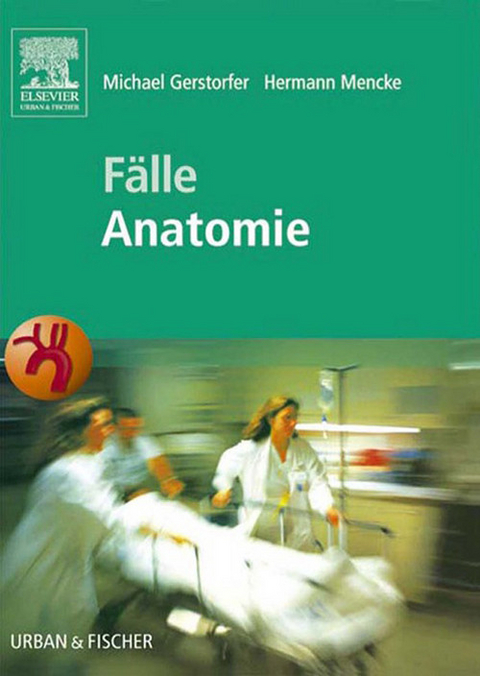 F&auml;lle Anatomie -  Michael Gerstorfer,  Hermann Mencke