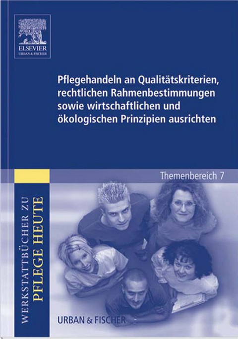 Pflegehandeln an Qualit&auml;tskriterien, rechtlichen Rahmenbestimmungen sowie wirtschaftlichen und &ouml;kologischen Prinzipien ausrichten -  Sandra Herrgesell