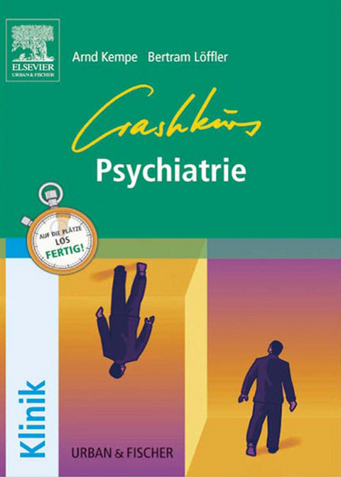 Crashkurs Psychiatrie -  Arnd Kempe,  Bertram Clemens L&ouml;ffler