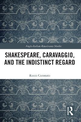 Shakespeare, Caravaggio, and the Indistinct Regard