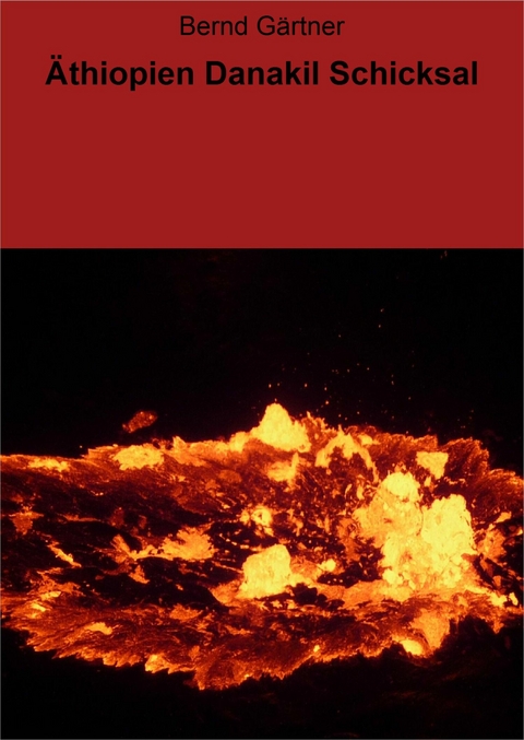 &Auml;thiopien Danakil Schicksal - Bernd G&auml;rtner