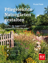 Pflegeleichte Naturg&auml;rten gestalten - Paula Polak