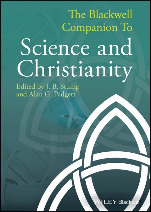The Blackwell Companion to Science and Christianity - 