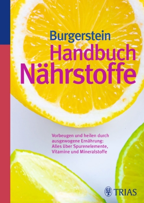 Handbuch N&auml;hrstoffe - Uli P. Burgerstein, Hugo Schurgast, Michael B. Zimmermann