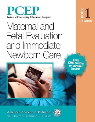 PCEP Book Volume 1: Maternal and Fetal Evaluation and Immediate Newborn Care - 