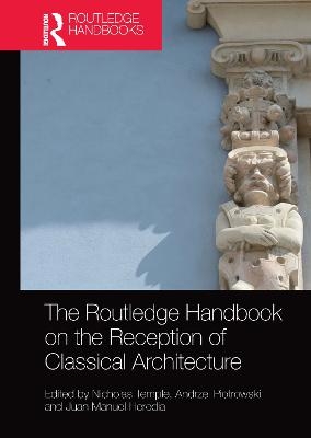 The Routledge Handbook on the Reception of Classical Architecture - 