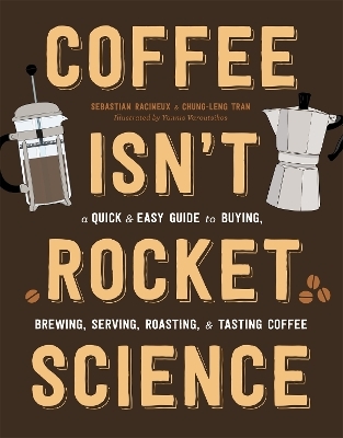 Coffee Isn't Rocket Science - Sebastien Racineux, Chung-Leng Tran